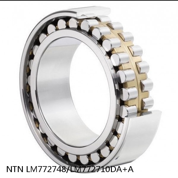 LM772748/LM772710DA+A NTN Cylindrical Roller Bearing